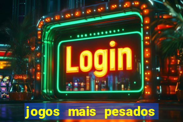 jogos mais pesados para android